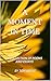 A Moment in Time: A Collect...