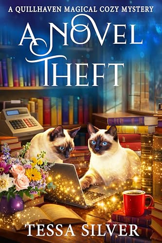 A Novel Theft: A Quillhaven Magical Cozy Mystery (Quillhaven Magical Cozy Mysteries Book 11)
