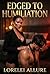 Edged to Humiliation: Eroti...