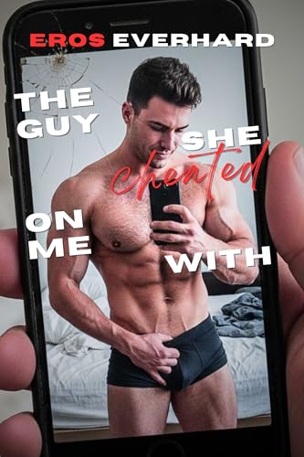 The Guy She Cheated On Me With: Straigh to Gay First Time Erotica Short Story (Kindle Edition)