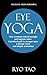 Eye Yoga: How to restore na...