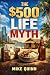 The $500 Life Myth