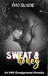 Sweat & Honey: A ...