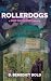 Roller Dogs: A One Day Luck...
