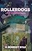 Roller Dogs by D. Benedict Dold