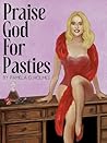 Praise God for Pasties by Pamela G. Holmes