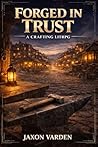 Forged In Trust: ...