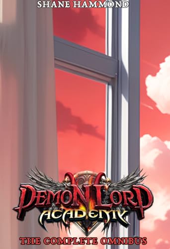 Demon Lord Academy: The Complete Omnibus (Kindle Edition)