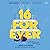 16 Forever