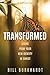 Transformed: Living from Yo...