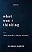 What Was I thinking? by Hannah Hardy