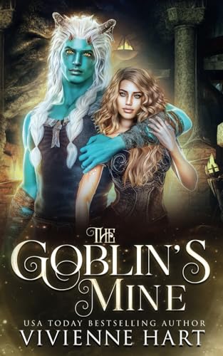 The Goblin's Mine (A Haven's Hollow Story; Mated to the Monster: Season 2)