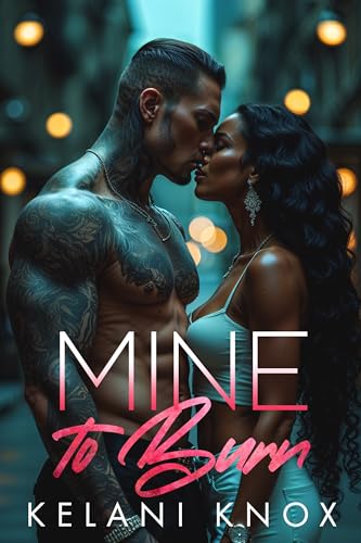 Mine to Burn (Dark Obsessive Stalker Romance)