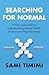 Searching for Normal: A New Approach to Understanding Mental Health, Distress and Neurodiversity