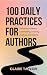 100 Daily Practices for Authors by Claire Taylor