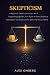 Skepticism: A Beginner's Gu...