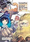 Campfire Cooking in Another World With My Absurd Skill: Omnibus 6 (Light Novel)