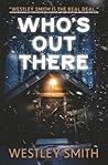 Who's Out There by Westley Smith