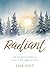 Radiant: An Advent Invitation to Grow in the Light of Christ