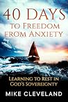 40 Days To Freedom From Anxiety by Mike Cleveland