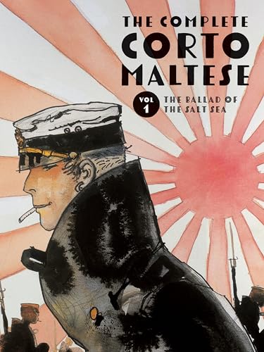 The Complete Corto Maltese: Volume 1: The Ballad of the Salt Sea (Hardcover)
