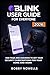 BLINK USER GUIDE FOR EVERYONE by Bobby Nowells