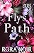 Fly's Path by Rora Noir