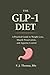 The GLP-1 Diet by F.J. Thomas