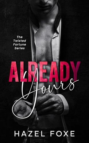 Already Yours: The Twisted Fortune Series (Kindle Edition)