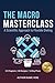 The Macro Masterclass: A Sc...