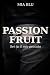 PASSION FRUIT: SEI TU IL MI...
