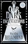 Our Dark Incantat...