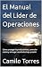 El Manual del Líder de Oper...