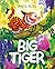 Big Tiger: A joyful book about growing independence and growing up