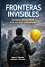 Fronteras invisibles: La nu...