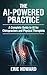 The AI-Powered Practice: A ...