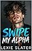 Swipe My Alpha: A MM TA/Student, Fated Mates, Instalove Omegaverse Romance