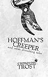 Hoffman's Creeper and Other Disturbing Tales