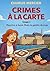 Crimes a la carte - Tome 1 Meurtre a Saint Malo, la galette d... by Charlie Mercier