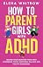 How to Parent Girls with AD...