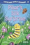 Pilar's Silk Surprise (Capstone Early Readers: Silly Bugs)