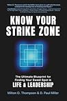 Know Your Strike Zone: The Ultimate Blueprint for Finding Your Sweet Spot in Life & Leadership Know Your Strike Zone: The Ultimate Blueprint for Finding Your Sweet Spot in Life & Leadership