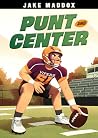 Punt and Center by Jake Maddox Punt and Center by Jake Maddox