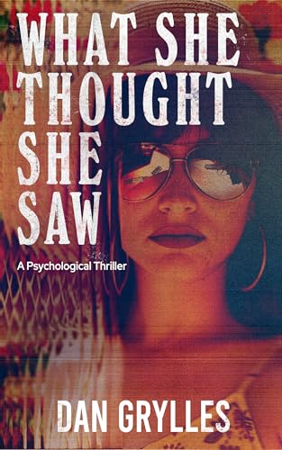 What She Thought She Saw: A Psychological Thriller (Kindle Edition)