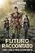 Futuro Riscritto: Un Harem Post-Apocalittico (Futuro Rinato Vol. 4)
