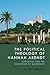 The Political Theology of Hannah Arendt: Augustine and the Invention of Modernity
