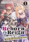 Reborn to Reign: ...