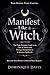Manifest Like A Witch: The ...