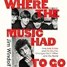 Where the Music Had to Go: How Bob Dylan and The Beatles Changed Each Other – and the World