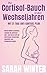 Der Cortisol-Bauch in den W...